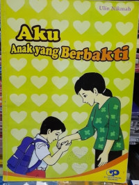 Image of Aku Anak yang Berbakti