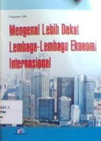 Image of Mengenal Lebih Dekat Lembaga-Lembaga Ekonomi Internasional